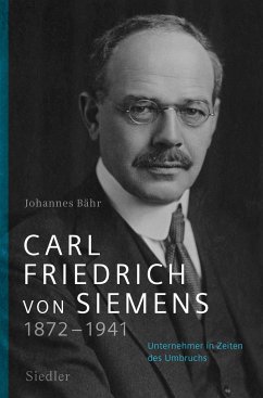 Carl Friedrich von Siemens 1872-1941 - Bähr, Johannes