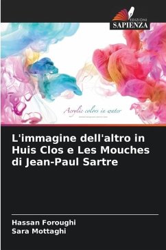 L'immagine dell'altro in Huis Clos e Les Mouches di Jean-Paul Sartre - Foroughi, Hassan;Mottaghi, Sara