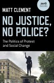 No Justice, No Police? (eBook, ePUB) No Justice, No Police? (eBook, ePUB)