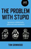 Problem with Stupid (eBook, ePUB)