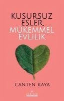 Kusursuz Esler, Mükemmel Evlilik - Kaya, Canten