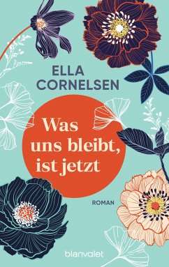 Was uns bleibt, ist jetzt - Cornelsen, Ella