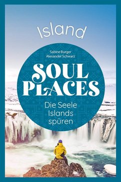 Soul Places Island - Die Seele Islands spüren - Schwarz, Alexander;Burger, Sabine