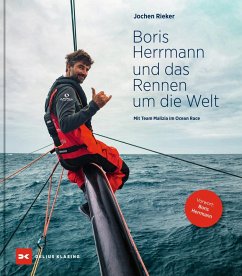 Boris Herrmann und das Rennen um die Welt - Rieker, Jochen