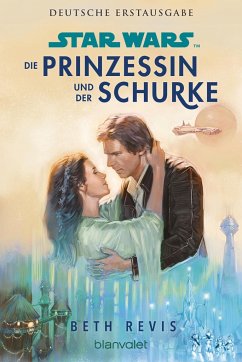 Star Wars(TM) Die Prinzessin und der Schurke - Revis, Beth