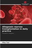 Allogeneic marrow transplantation in daily practice