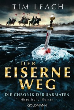 Der eiserne Weg / Die Chronik der Sarmaten Bd.2 - Leach, Tim