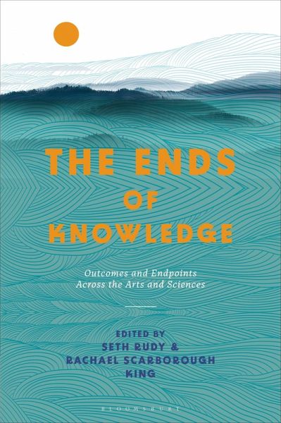 The Ends of Knowledge (eBook, PDF) The Ends of Knowledge (eBook, PDF)