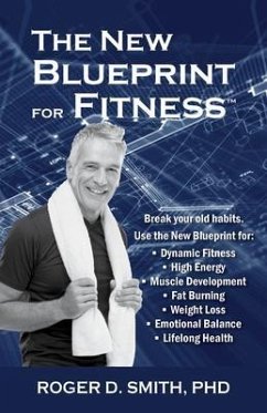 The New Blueprint for Fitness (eBook, ePUB) - Smith, Roger