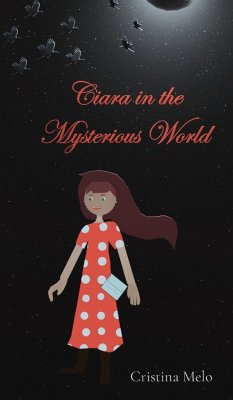 Ciara in the Mysterious World - Melo, Cristina R C