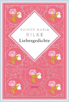 Rainer Maria Rilke, Liebesgedichte. Schmuckausgabe mit Silberprägung - Rilke, Rainer Maria