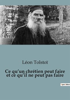 Ce qu¿un chrétien peut faire et ce qu¿il ne peut pas faire - Tolstoï, Léon