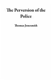 The Perversion of the Police (eBook, ePUB) The Perversion of the Police (eBook, ePUB)