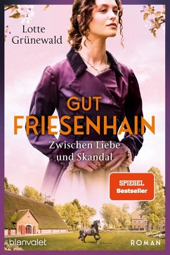 Zwischen Liebe und Skandal / Gut Friesenhain Bd.3 - Grünewald, Lotte