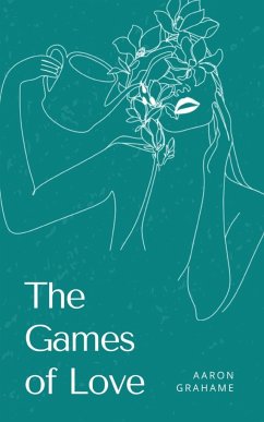The Games of Love - Grahame, Aaron