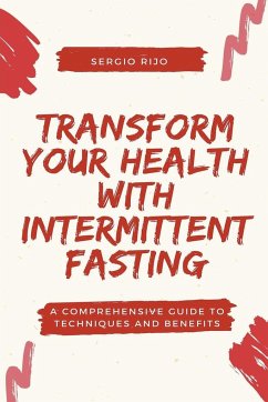 Transform Your Health with Intermittent Fasting - Rijo, Sergio