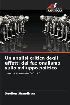 Un'analisi critica degli effetti del fazionalismo sullo sviluppo politico - Shandirwa, Suellen