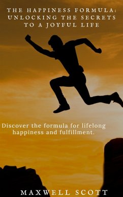 Cover The Happiness Formula: Unlocking the Secrets to a Joyful Life (eBook, ePUB)