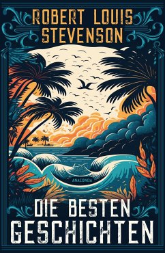 Die besten Geschichten - Stevenson, Robert Louis