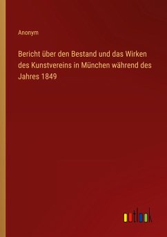 Bericht über den Bestand und das Wirken des Kunstvereins in München während des Jahres 1849