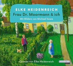 Frau Dr. Moormann & ich - Heidenreich, Elke