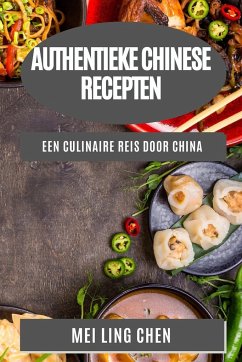 Authentieke Chinese Recepten - Chen, Mei Ling