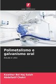 Polimetalismo e galvanismo oral