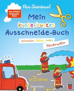 Mein kunterbuntes Ausschneidebuch - Feuerwehr. Schneiden, kleben, malen ab 3 Jahren - Sternbaum, Nico