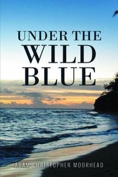 Under the Wild Blue (eBook, ePUB) - Adam Christopher Moorhead