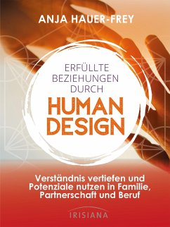 Erfüllte Beziehungen mit Human Design - Hauer-Frey, Anja