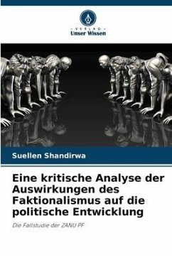 Eine kritische Analyse der Auswirkungen des Faktionalismus auf die politische Entwicklung - Shandirwa, Suellen