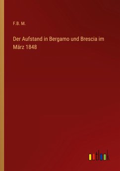 Der Aufstand in Bergamo und Brescia im März 1848