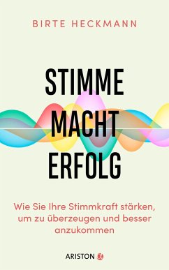 Stimme. Macht. Erfolg. - Heckmann, Birte