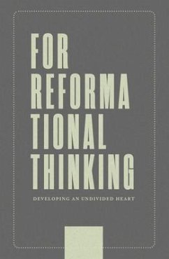 For Reformational Thinking: Developing an Undivided Heart (eBook, ePUB) - Boot, Joseph