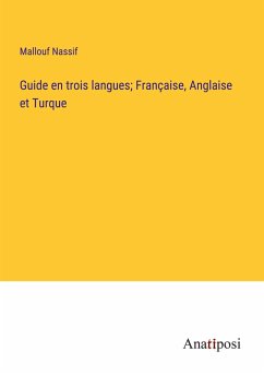 Guide en trois langues; Française, Anglaise et Turque - Nassif, Mallouf