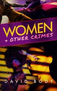 Women and Other Crimes (eBook, ePUB) - Body, David