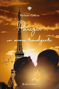 Parigi: un amore travolgente (eBook, ePUB) - Chiesa, Stefano