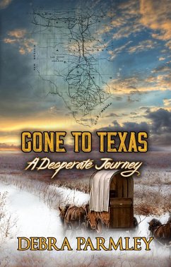 Gone to Texas: A Desperate Journey (eBook, ePUB) - Parmley, Debra