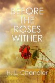 Before the Roses Wither (eBook, ePUB)