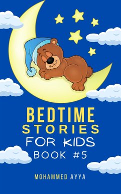 Bedtime Stories For Kids (eBook, ePUB) - Ayya, Mohammed