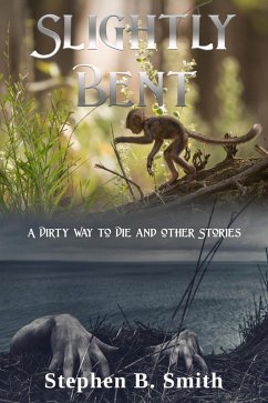 Cover Slightly Bent/A Dirty Way to Die and other stories (eBook, ePUB)
