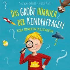 Das große Hörbuch der Kinderfragen (MP3-Download) - Schmitt, Petra Maria; Dreller, Christian