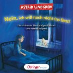 Nein, ich will noch nicht ins Bett! Die schönsten Einschlafgeschichten von Astrid Lindgren (MP3-Download)