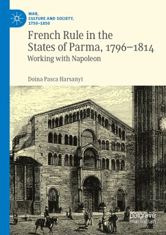 French Rule in the States of Parma, 1796-1814 - Harsanyi, Doina Pasca