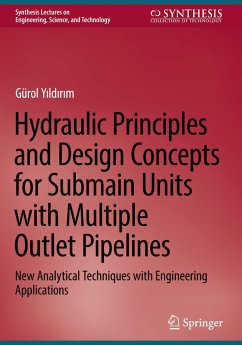 Hydraulic Principles and Design Concepts for Submain Units with Multiple Outlet Pipelines - Yildirim, Gürol