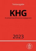 Krankenhausfinanzierungsgesetz - KHG 2023