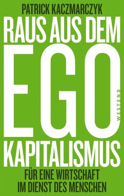 Raus aus dem Ego-Kapitalismus - Kaczmarczyk, Patrick