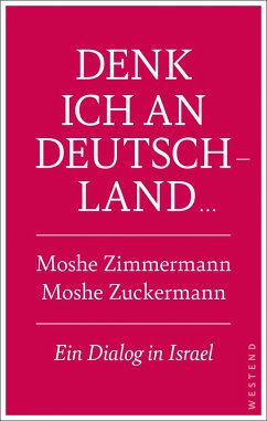 Denk ich an Deutschland ... - Zuckermann, Moshe;Zimmermann, Moshe