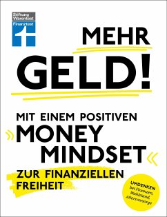 Mehr Geld! Mit einem positiven Money Mindset zur finanziellen Freiheit - Eigner, Christian