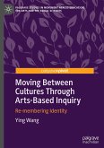 Moving Between Cultures Through Arts-Based Inquiry